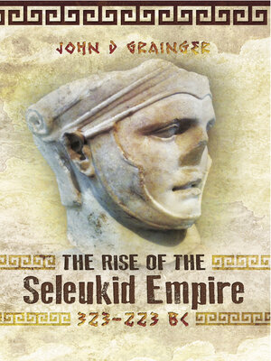 cover image of The Rise of the Seleukid Empire, 323–223 BC